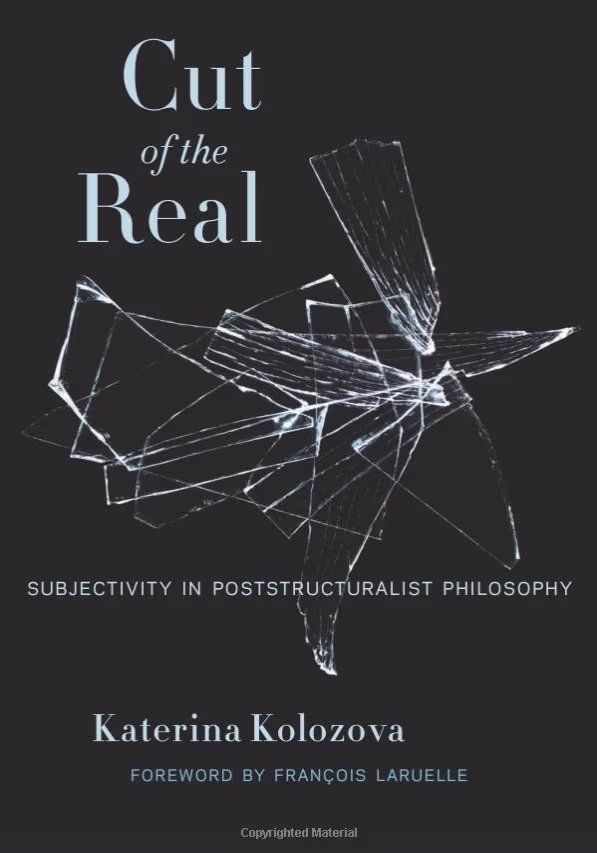 Cut of the Real: Subjectivity in Poststructuralist Philosophy