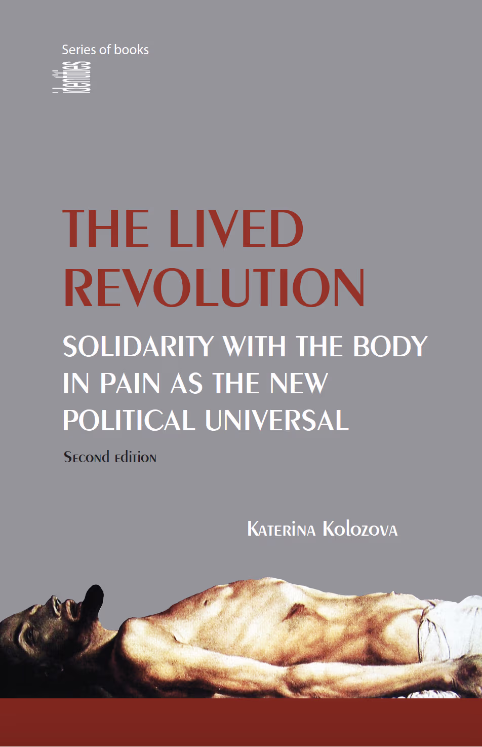 The Lived Revolution: Solidarity With The Body In Pain As The New Political Universal